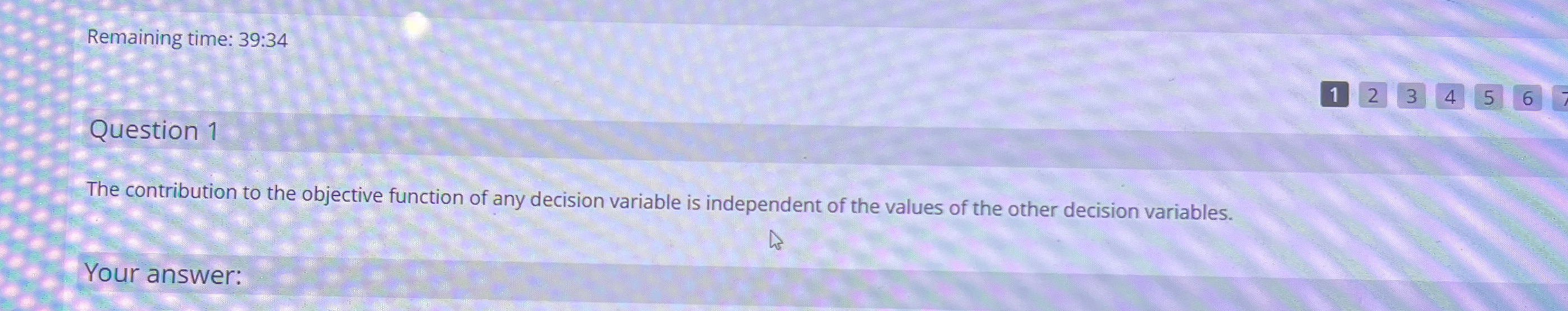  Remaining time: 39:34 Question 1 The contribution to the objective function