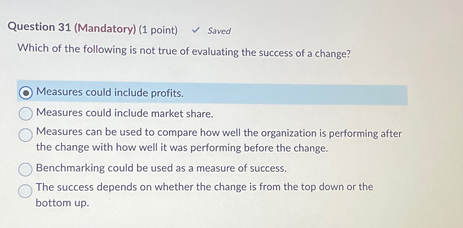  Question 31(Mandatory)(1 point) Saved Which of the following is not true