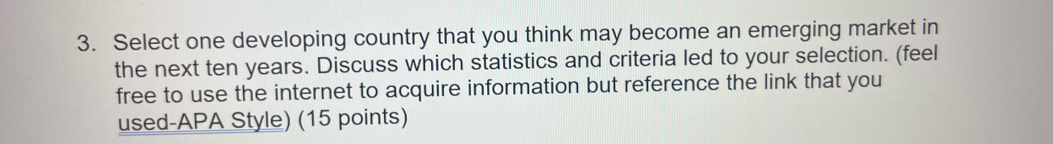  Select one developing country that you think may become an emerging