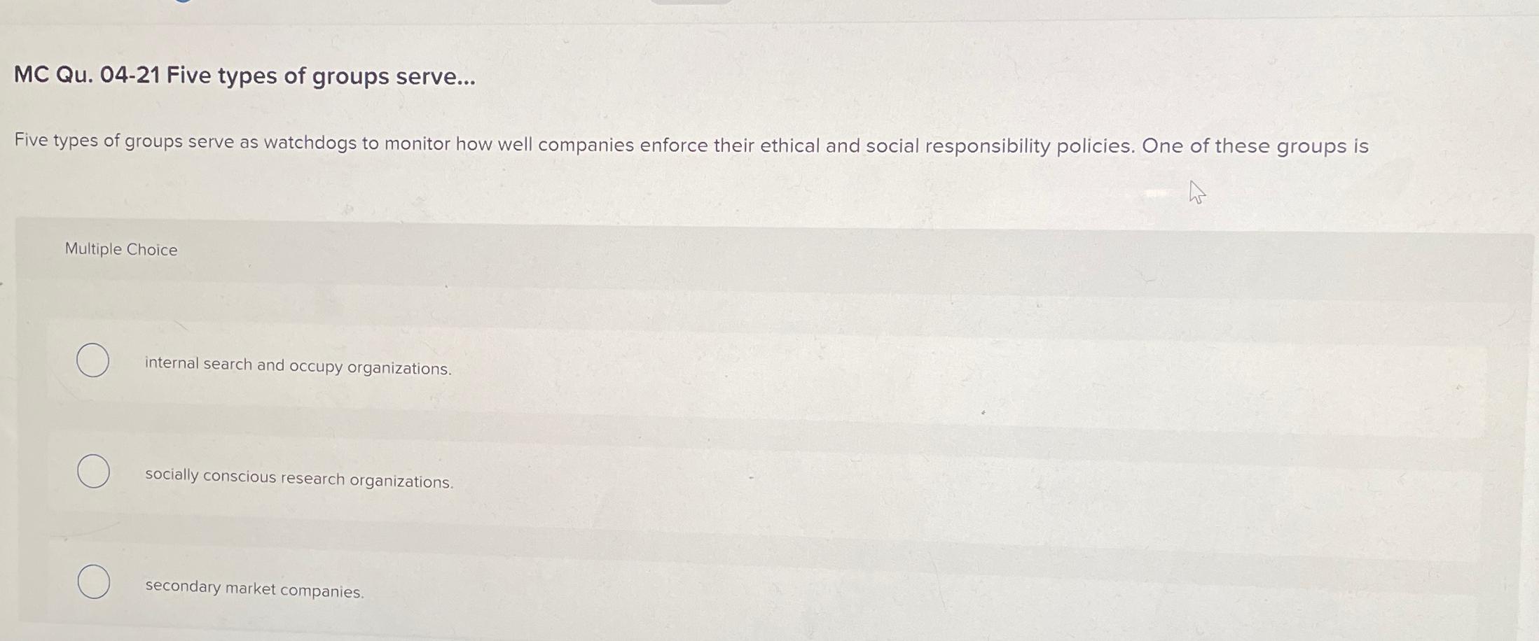  MC Qu.04-21 Five types of groups serve... Five types of groups