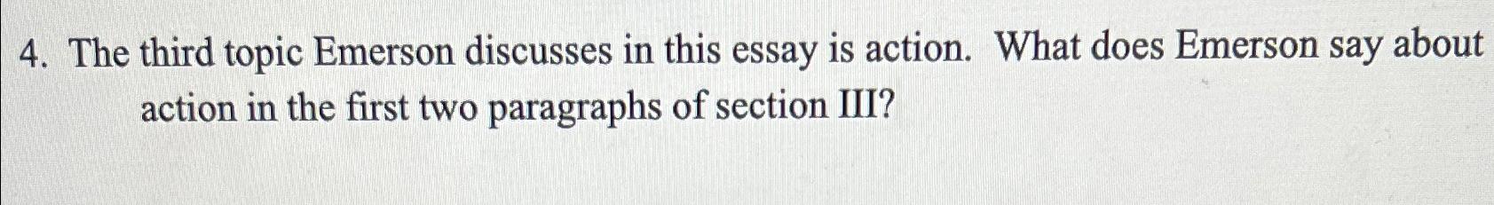  The third topic Emerson discusses in this essay is action. What
