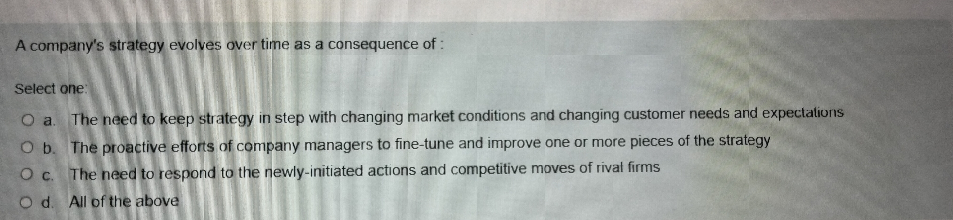  A company's strategy evolves over time as a consequence of :