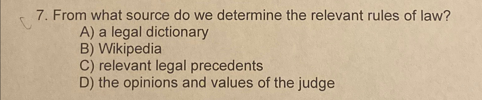  From what source do we determine the relevant rules of law?