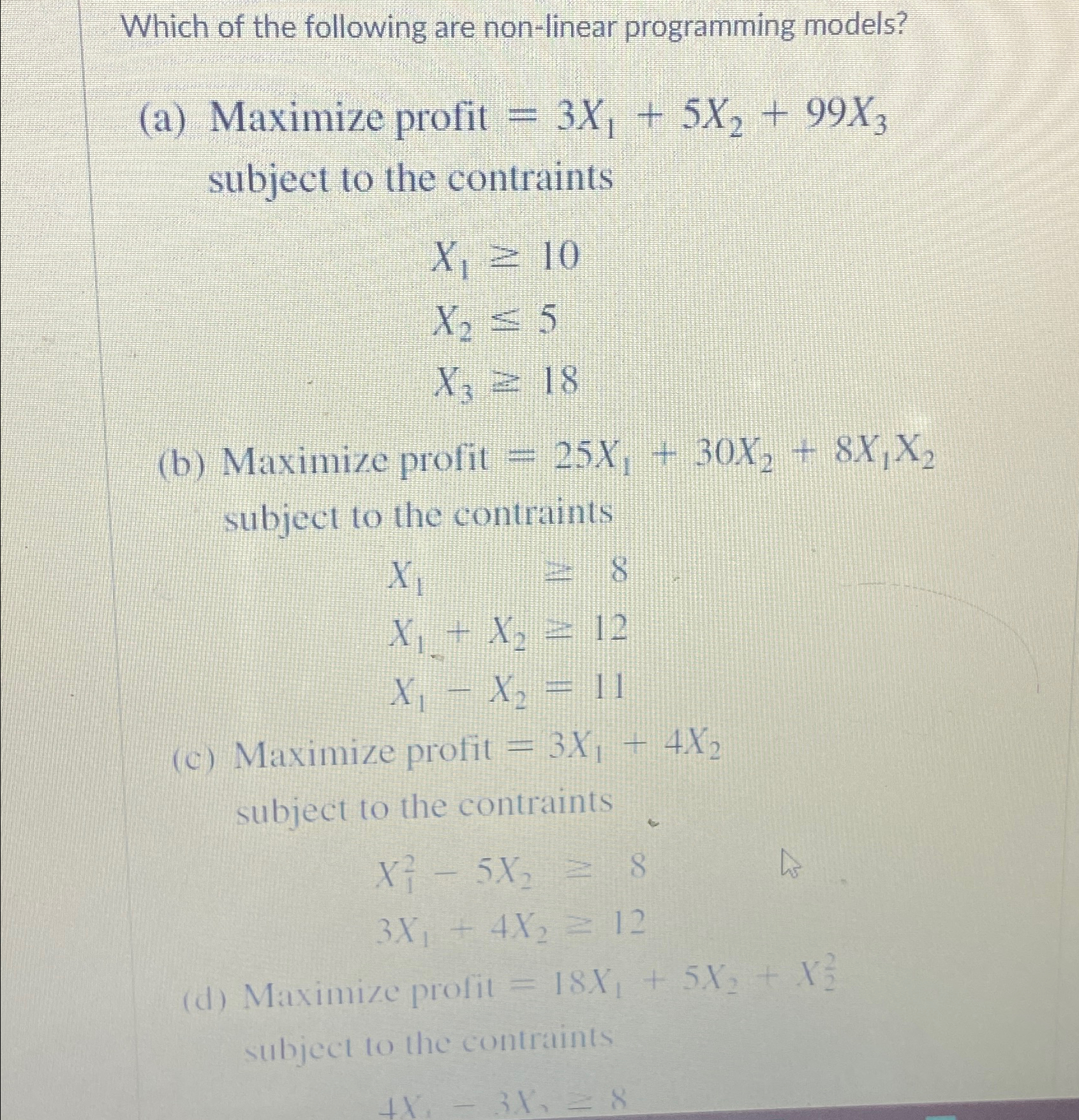  Which of the following are non-linear programming models? (a) Maximize profit