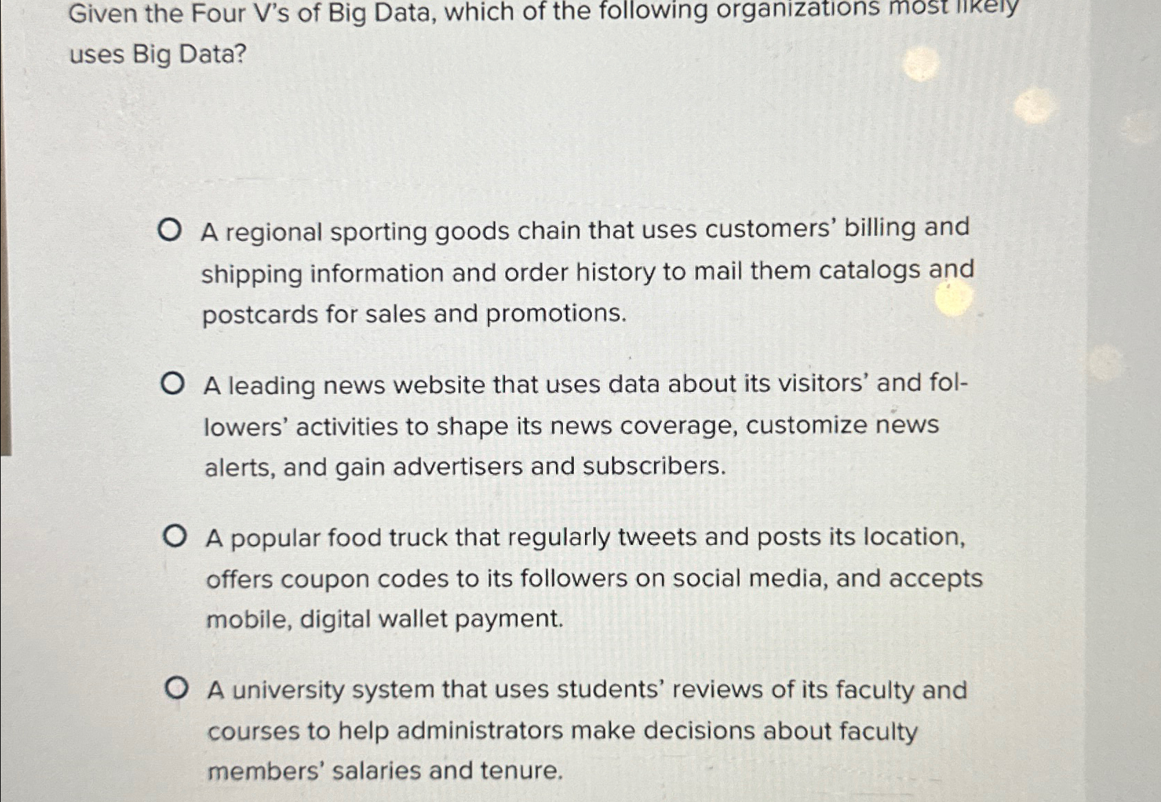  Given the Four V's of Big Data, which of the following