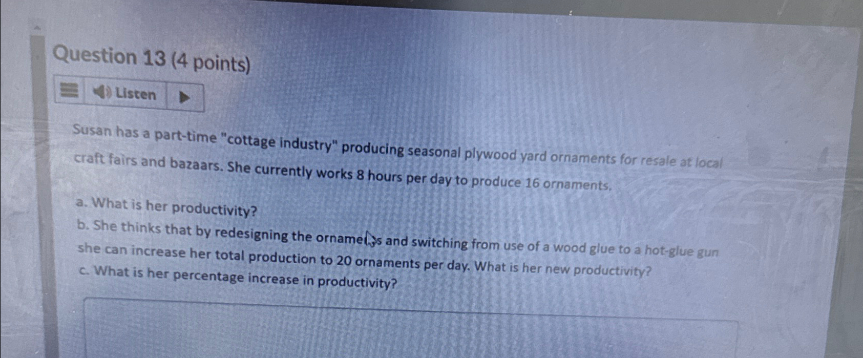  Question 13(4 points) Listen Susan has a part-time "cottage industry" producing