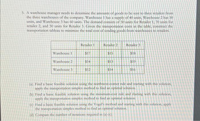  5. A warehouse manager needs to determine the amounts of goods