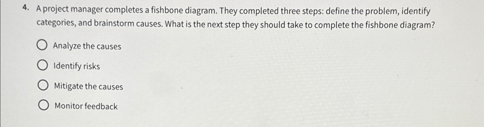  A project manager completes a fishbone diagram. They completed three steps: