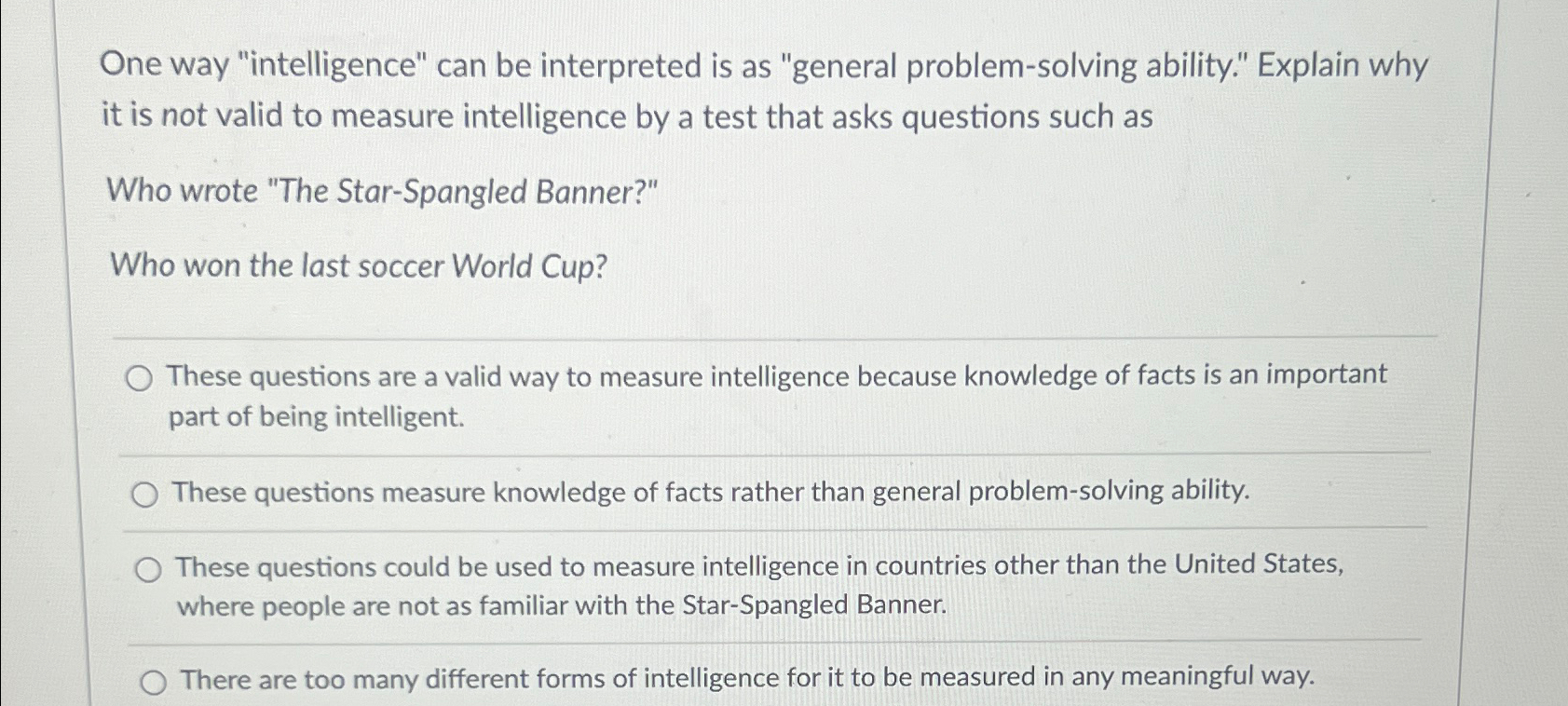 One way "intelligence" can be interpreted is as "general problem-solving ability."