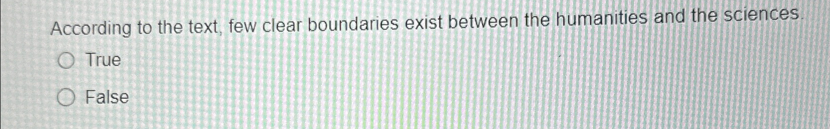  According to the text, few clear boundaries exist between the humanities