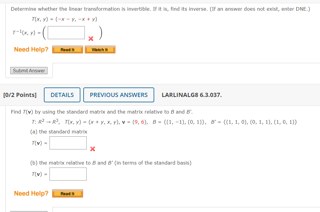 Please answer both questions! Determine whether the linear transformation is invertible. If