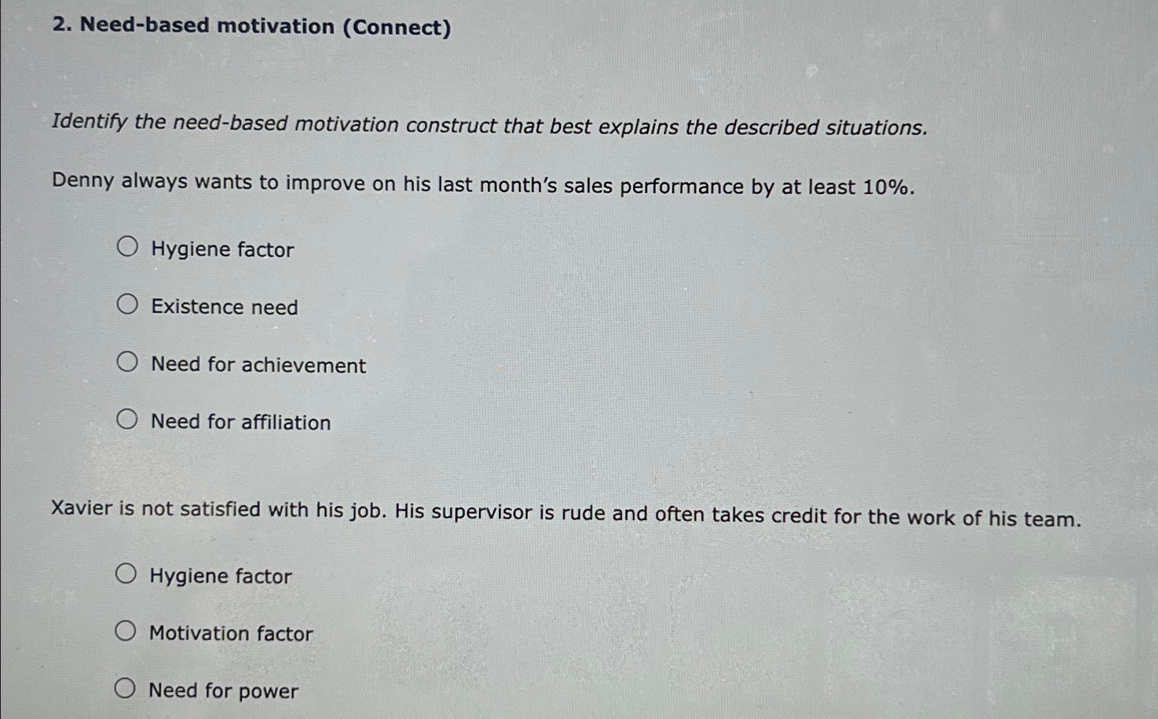  Need-based motivation (Connect) Identify the need-based motivation construct that best explains