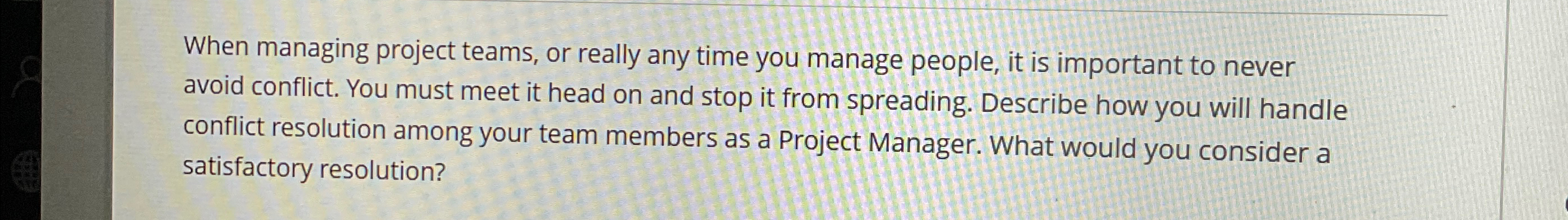  When managing project teams, or really any time you manage people,