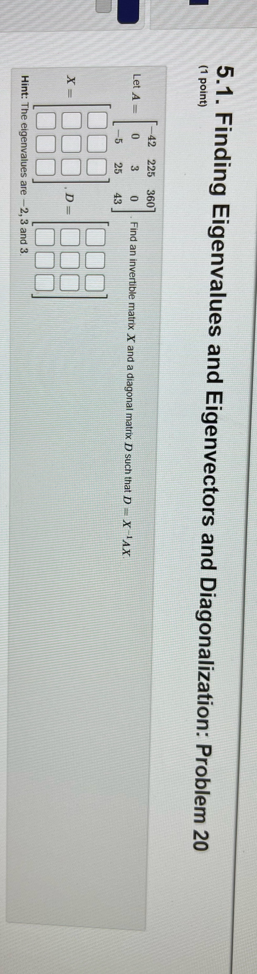 How would I solve this? 5.1. Finding Eigenvalues and Eigenvectors and Diagonalization: