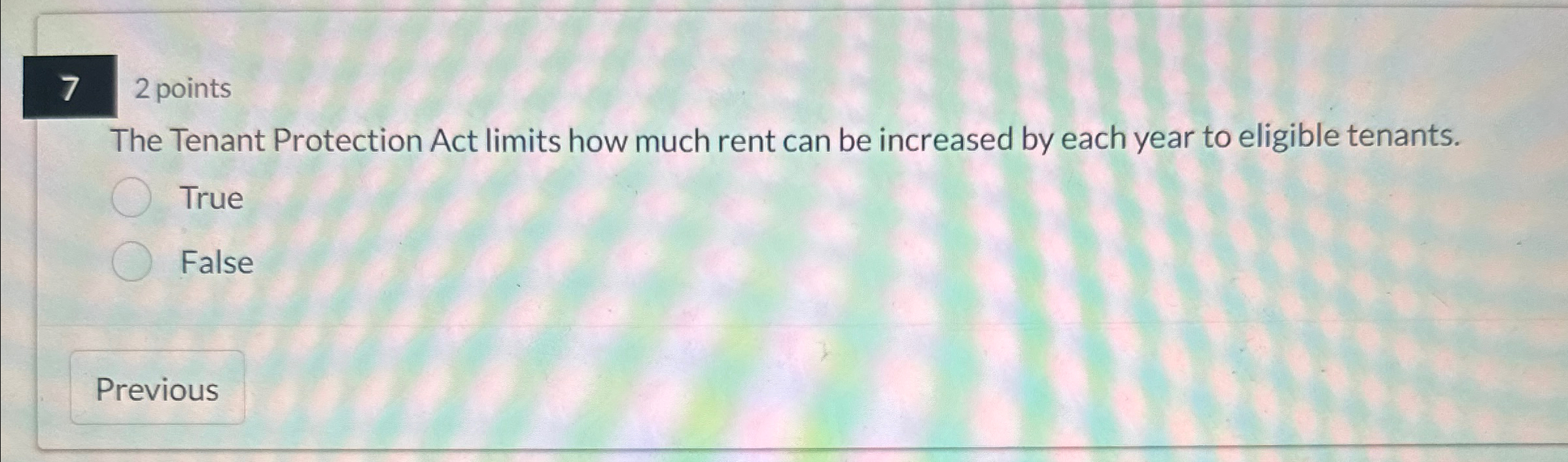  7 2 points The Tenant Protection Act limits how much rent