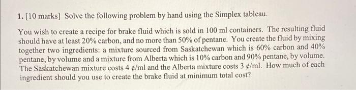 solve using 2-phase method 1. [10 marks] Solve the following problem by