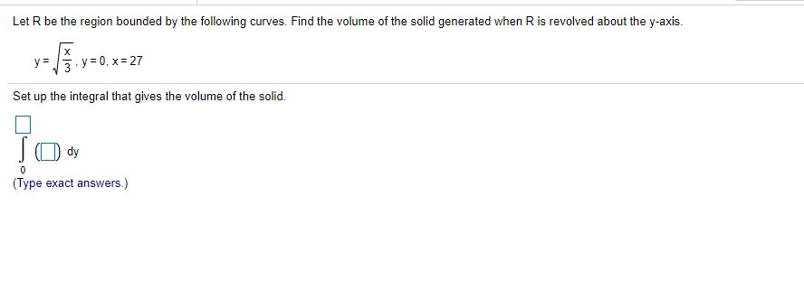 in this problem, I am using the disc method. I think that's
