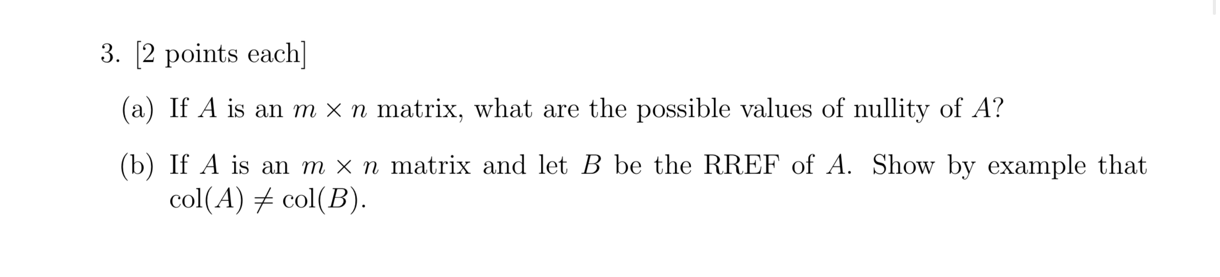  3. [2 points each] (a) If A is an m X