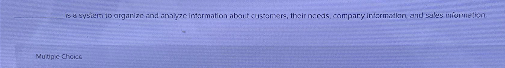  Is a syte is a system to organize and analyze information