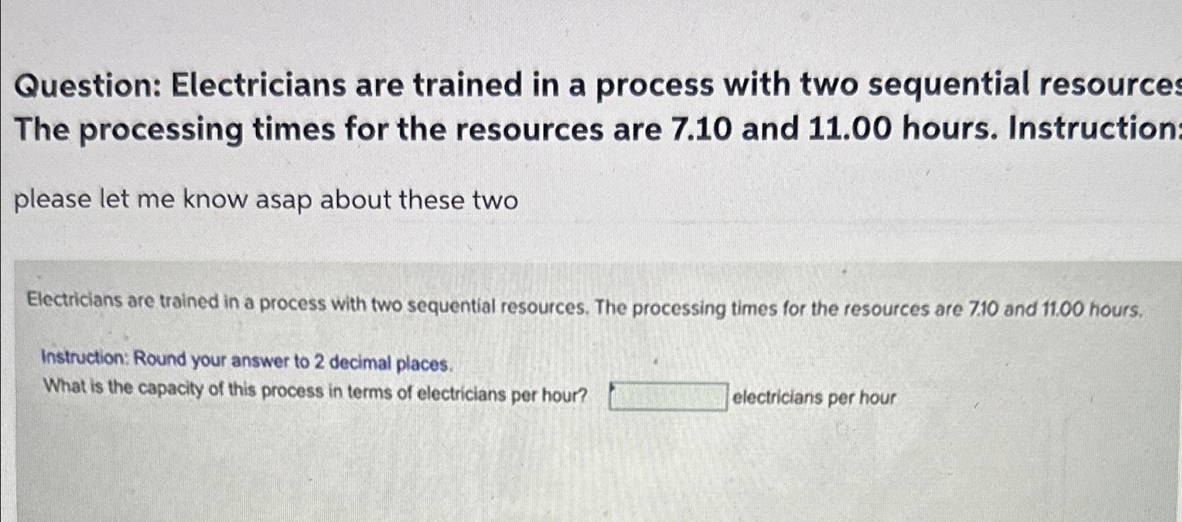  Question: Electricians are trained in a process with two sequential resources