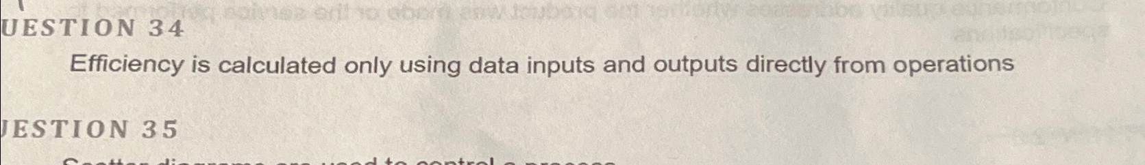  True or false Efficiency is calculated only using data inputs and