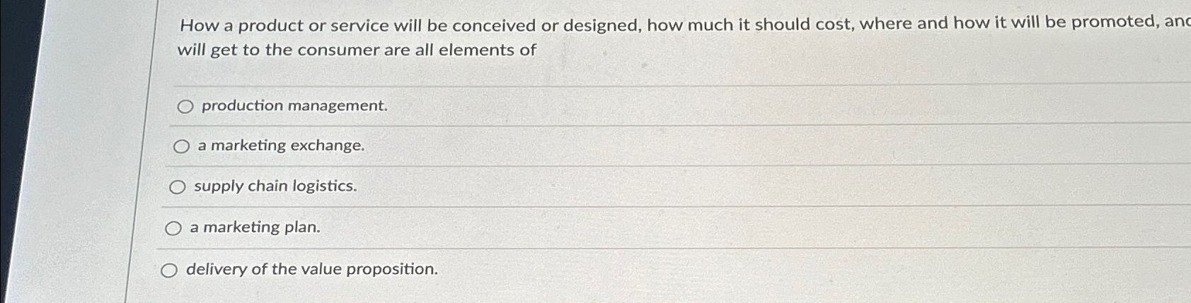  How a product or service will be conceived or designed, how