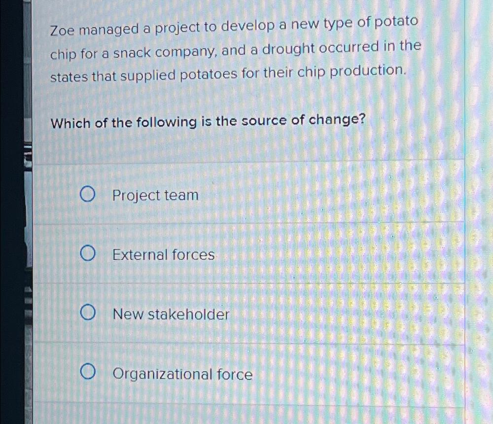  Zoe managed a project to develop a new type of potato