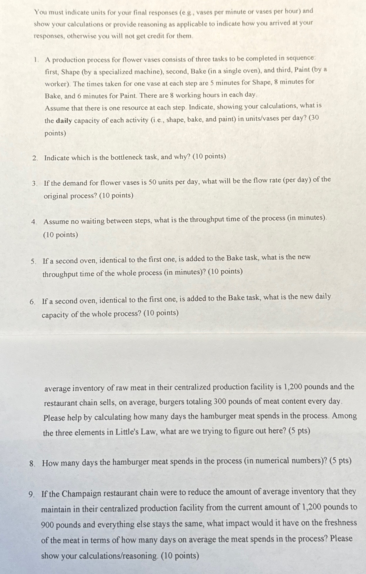 You must indicate units for your final responses (e.g, vases per