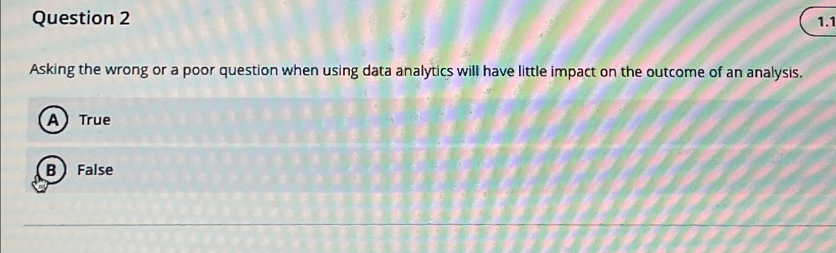  Question 2 Asking the wrong or a poor question when using