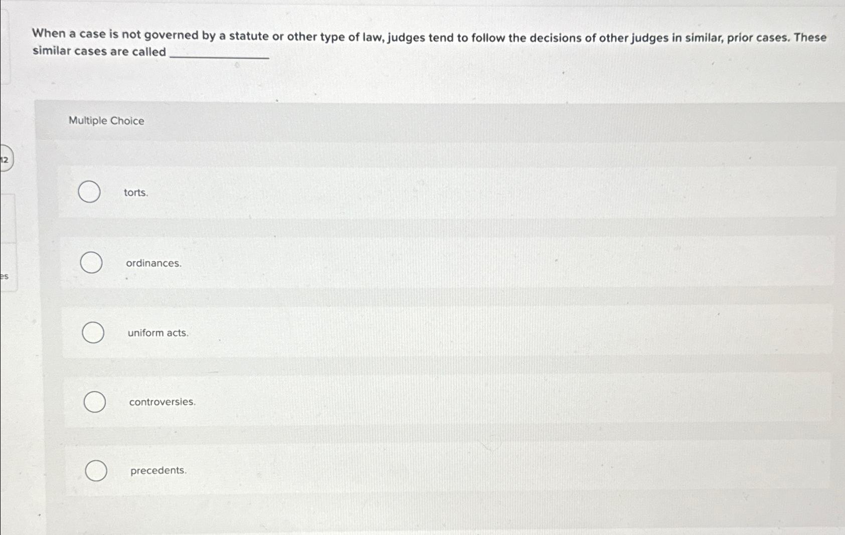  When a case is not governed by a statute or other