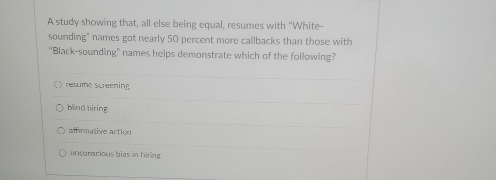  A study showing that, all else being equal, resumes with "Whitesounding"