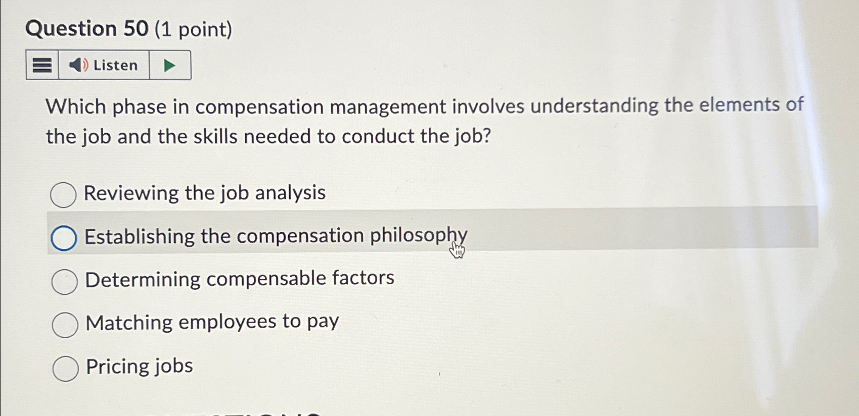  Question 50(1 point) Which phase in compensation management involves understanding the