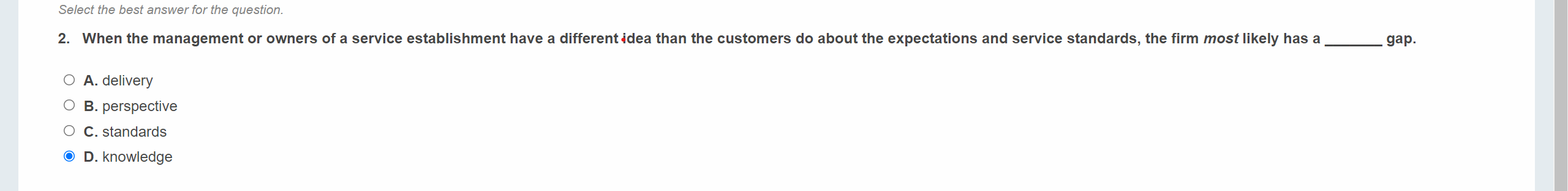  Select the best answer for the question. When the management or