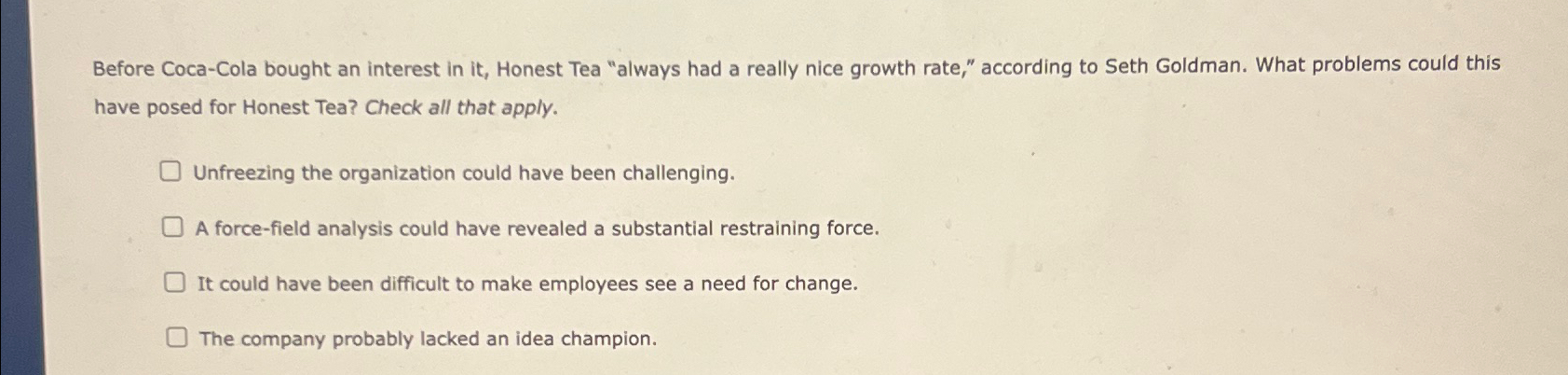  Before Coca-Cola bought an interest in it, Honest Tea "always had