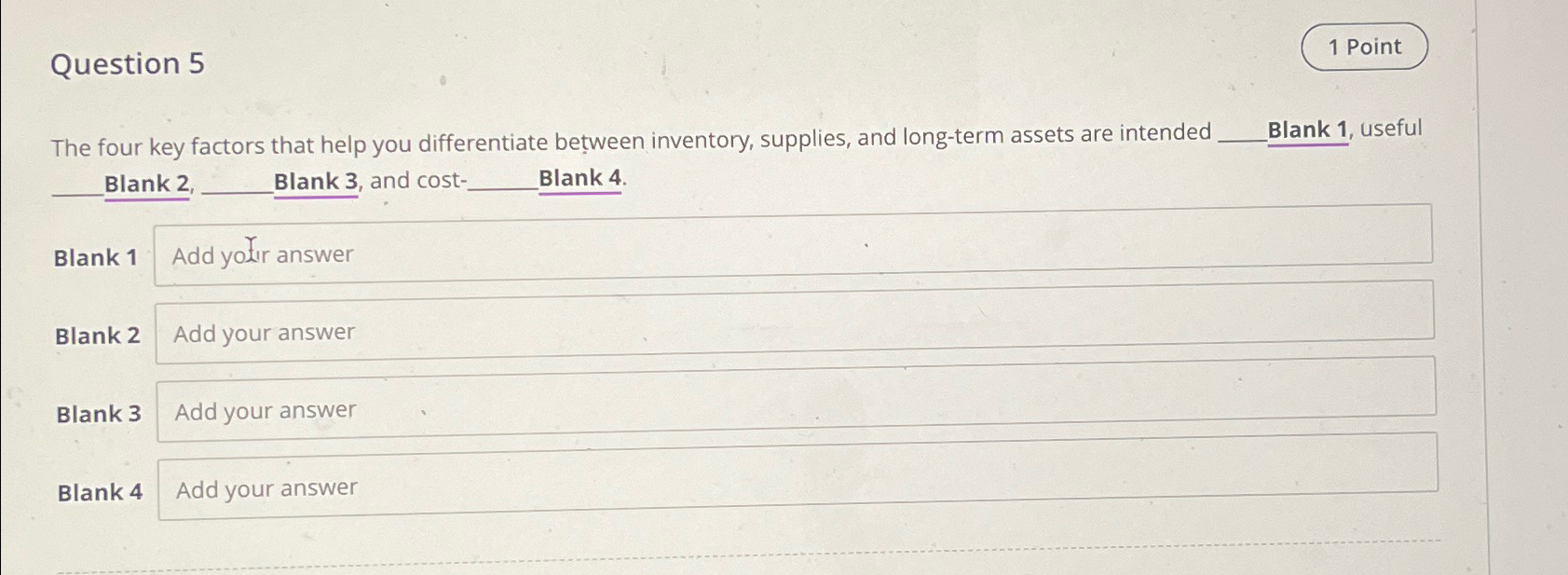  Question 5 1 Point The four key factors that help you