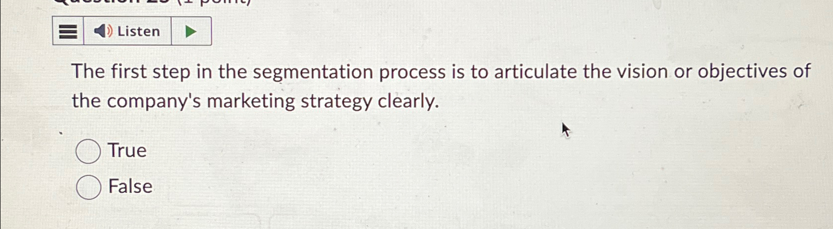  The first step in the segmentation process is to articulate the