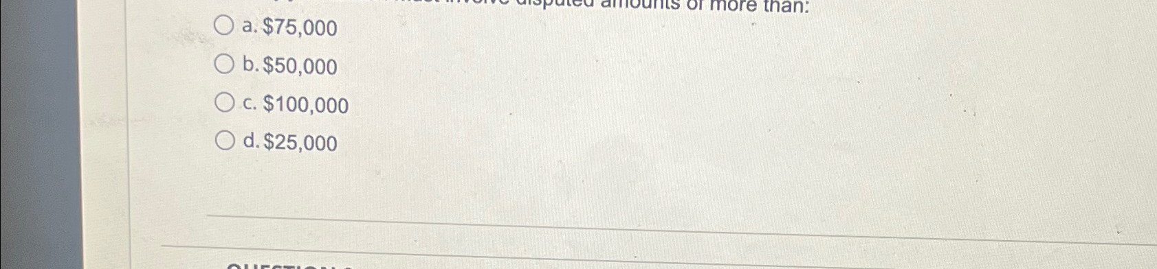  a. $75,000 b. $50,000 c. $100,000 d. $25,000 