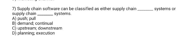  Supply chain software can be classified as either supply chain systems