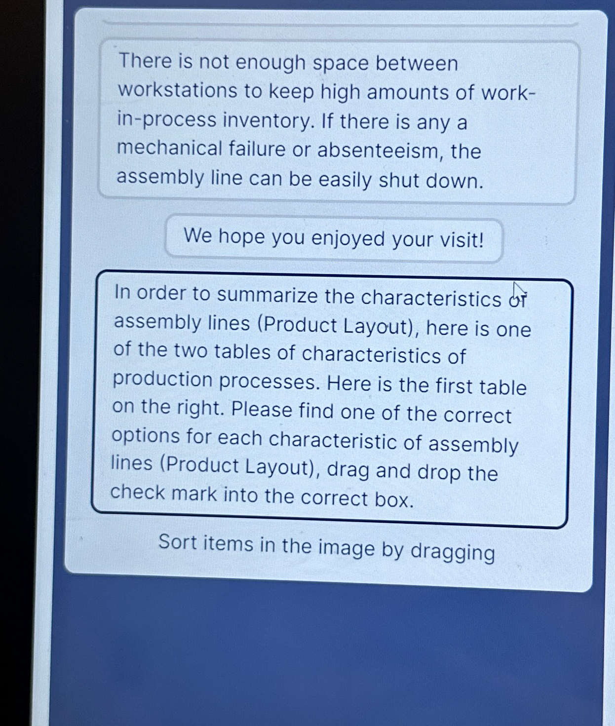  There is not enough space between workstations to keep high amounts