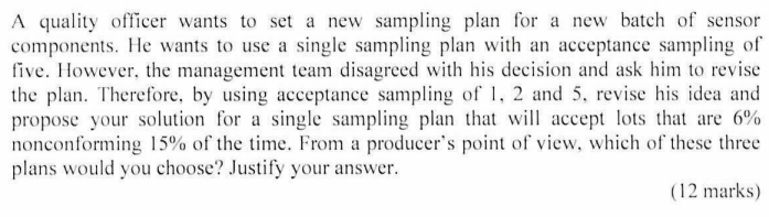  A quality officer wants to set a new sampling plan for