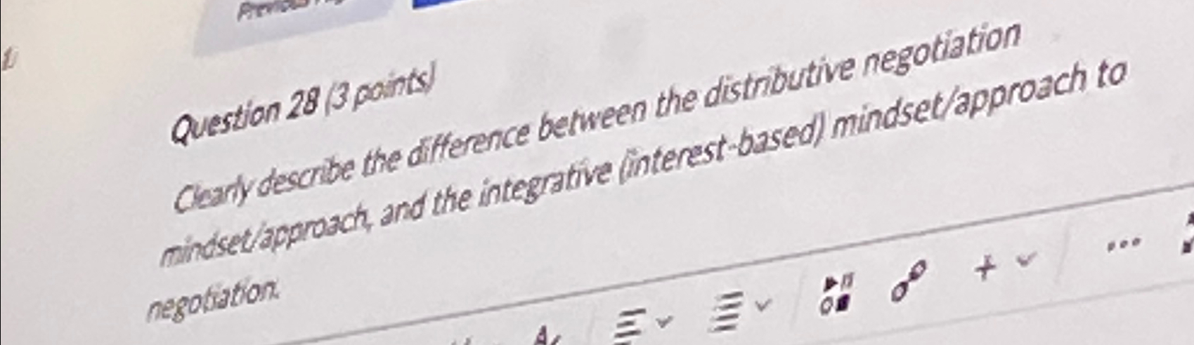  Question 28(3 points) CLearly describe the difference between the distributive negotiation