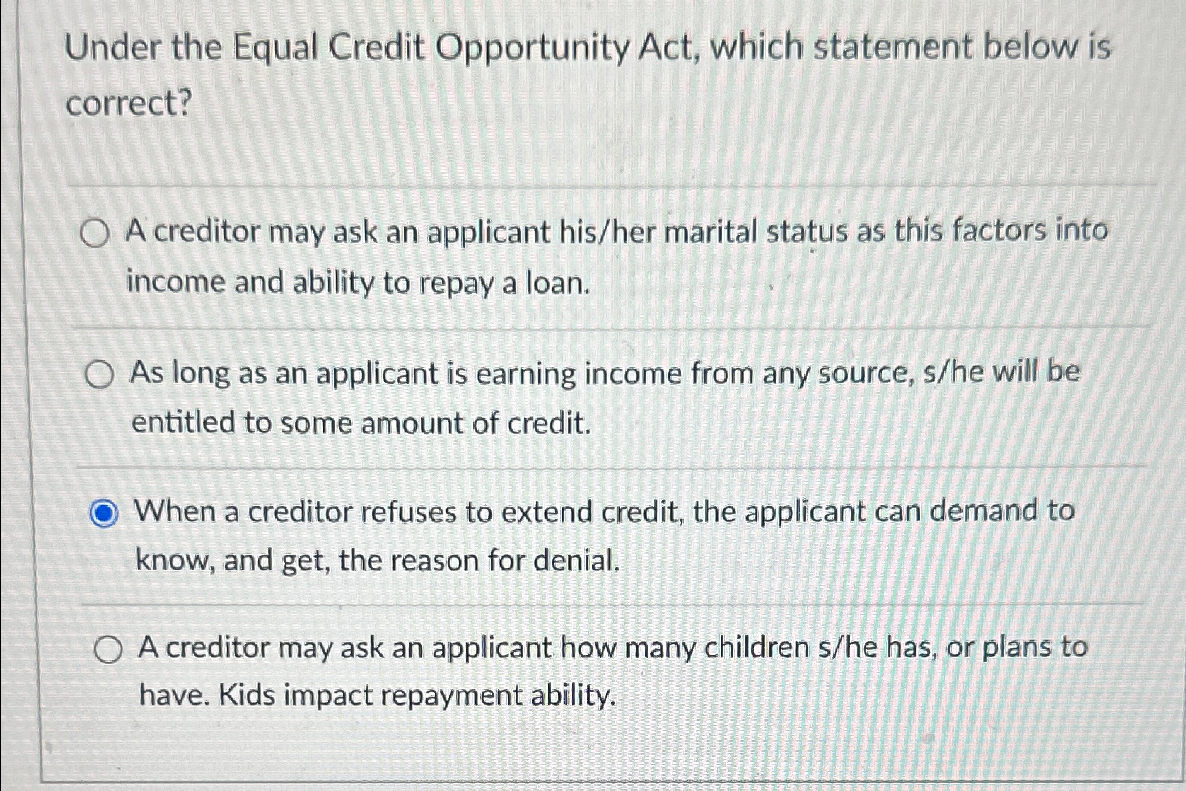  Under the Equal Credit Opportunity Act, which statement below is correct?