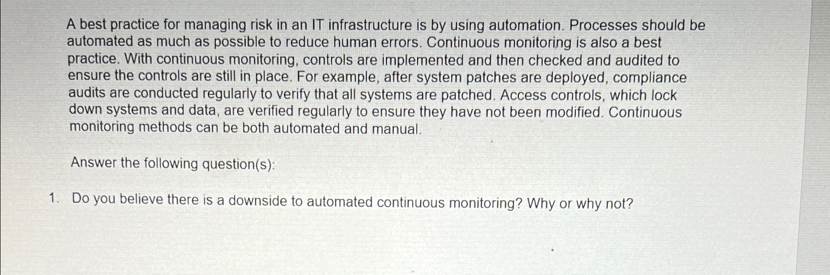  A best practice for managing risk in an IT infrastructure is
