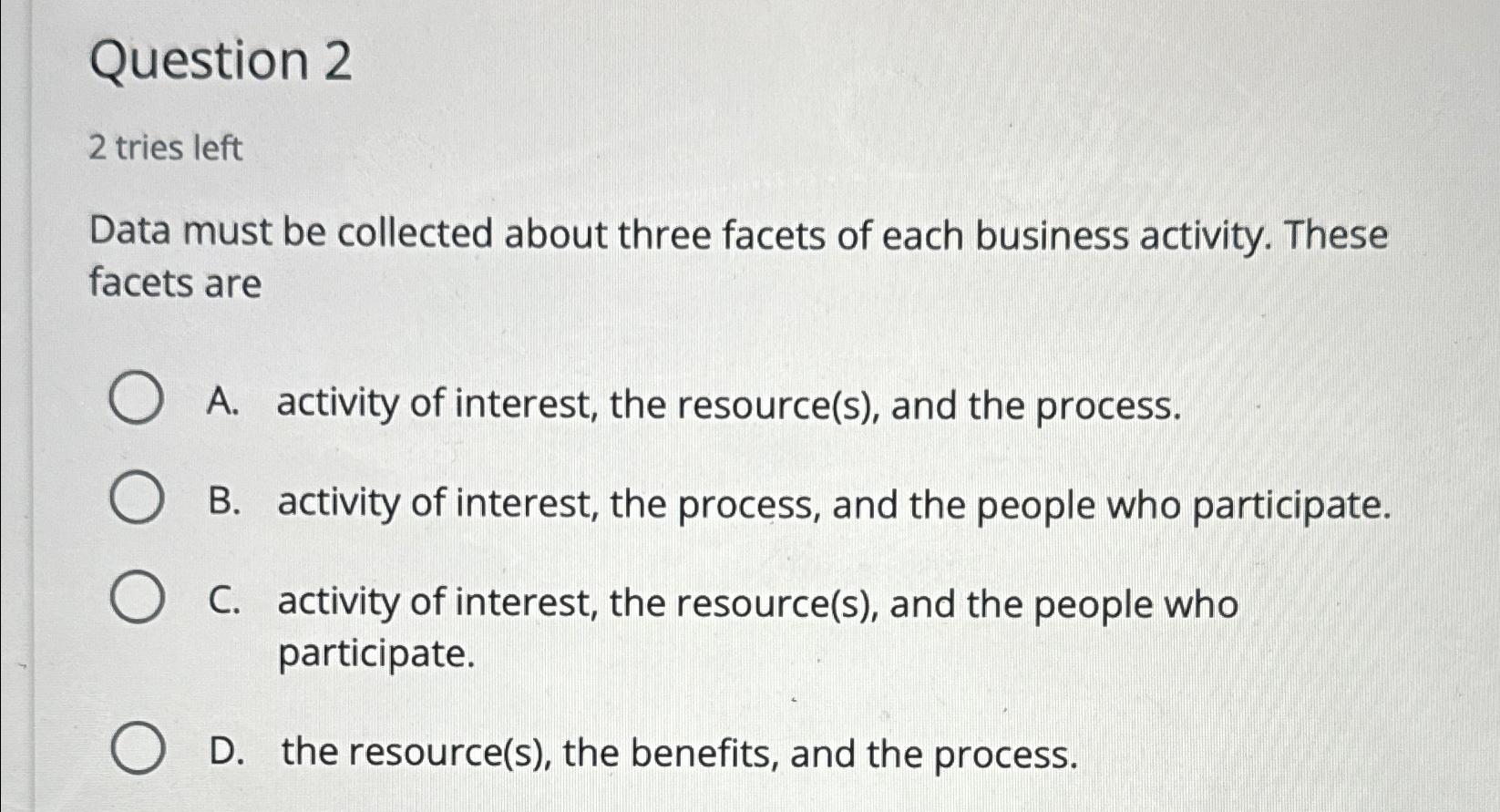  Question 2 2 tries left Data must be collected about three
