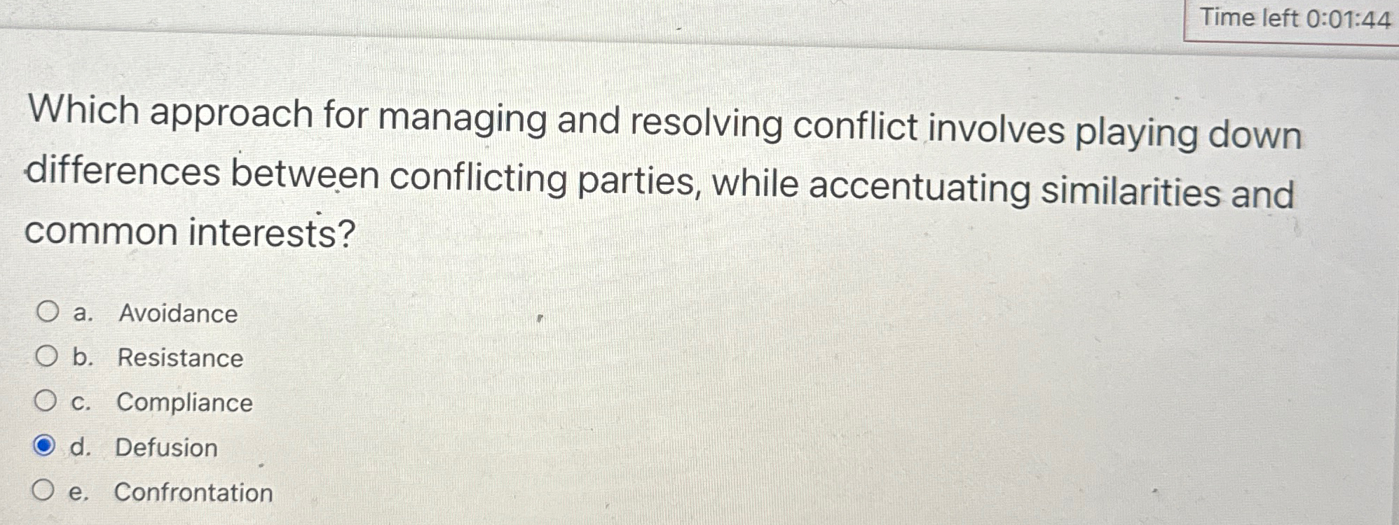  Time left 0:01:44 Which approach for managing and resolving conflict involves