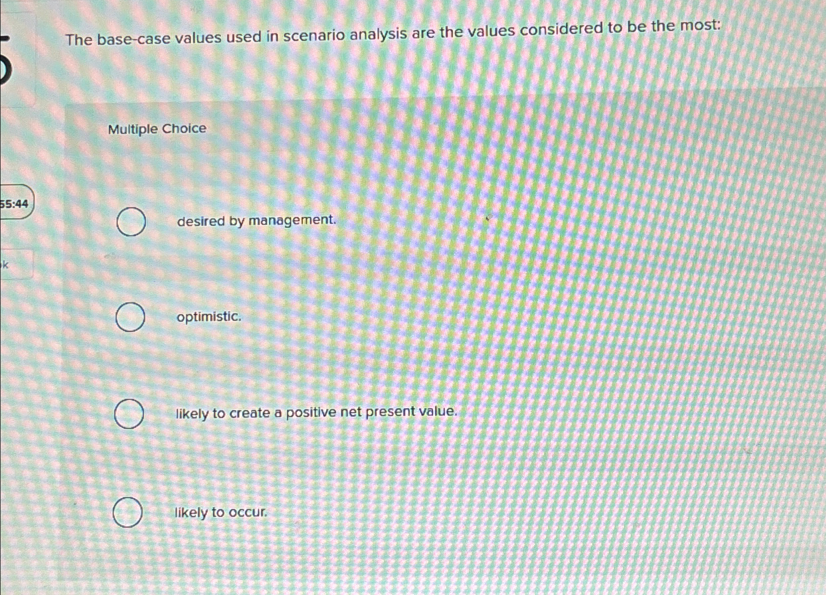  The base-case values used in scenario analysis are the values considered