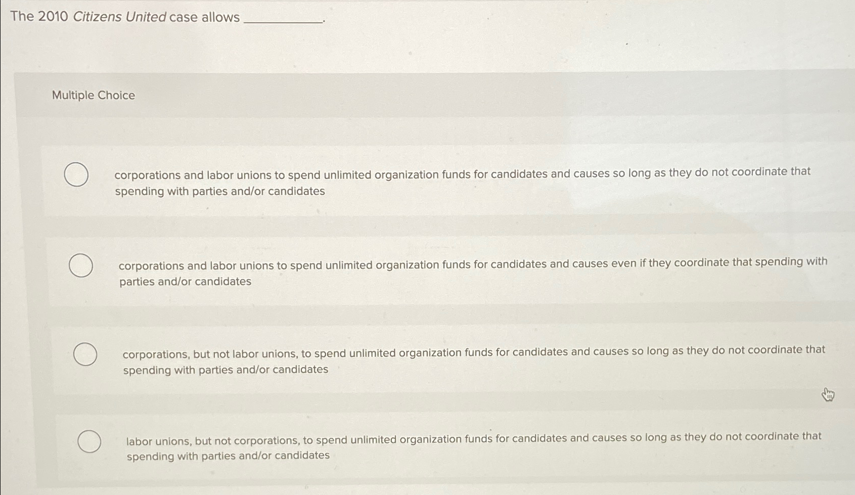  The 2010 Citizens United case allows Multiple Choice corporations and labor