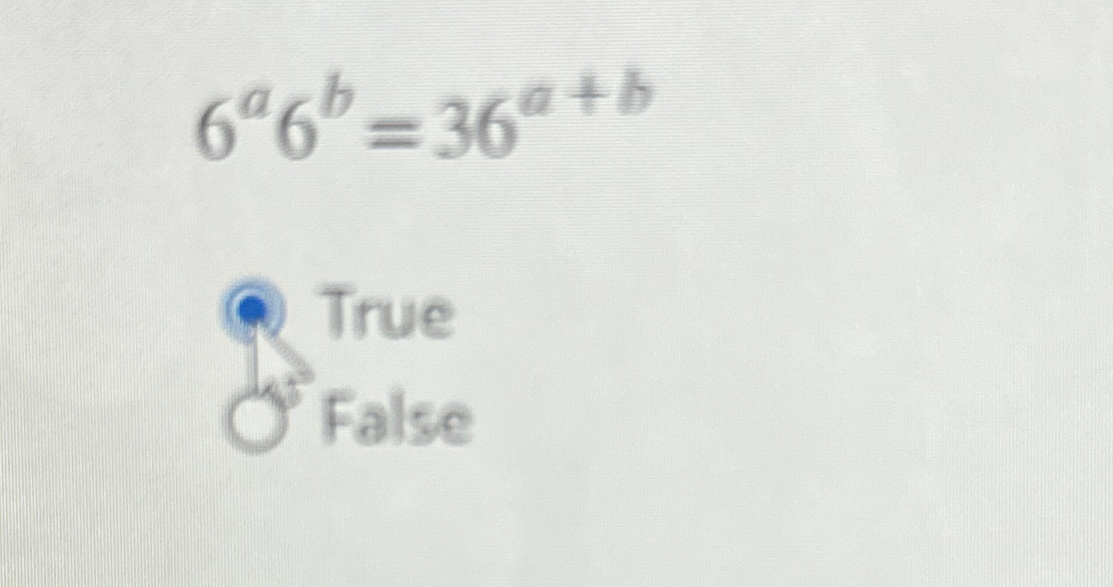  6a6b=36a+b True False 