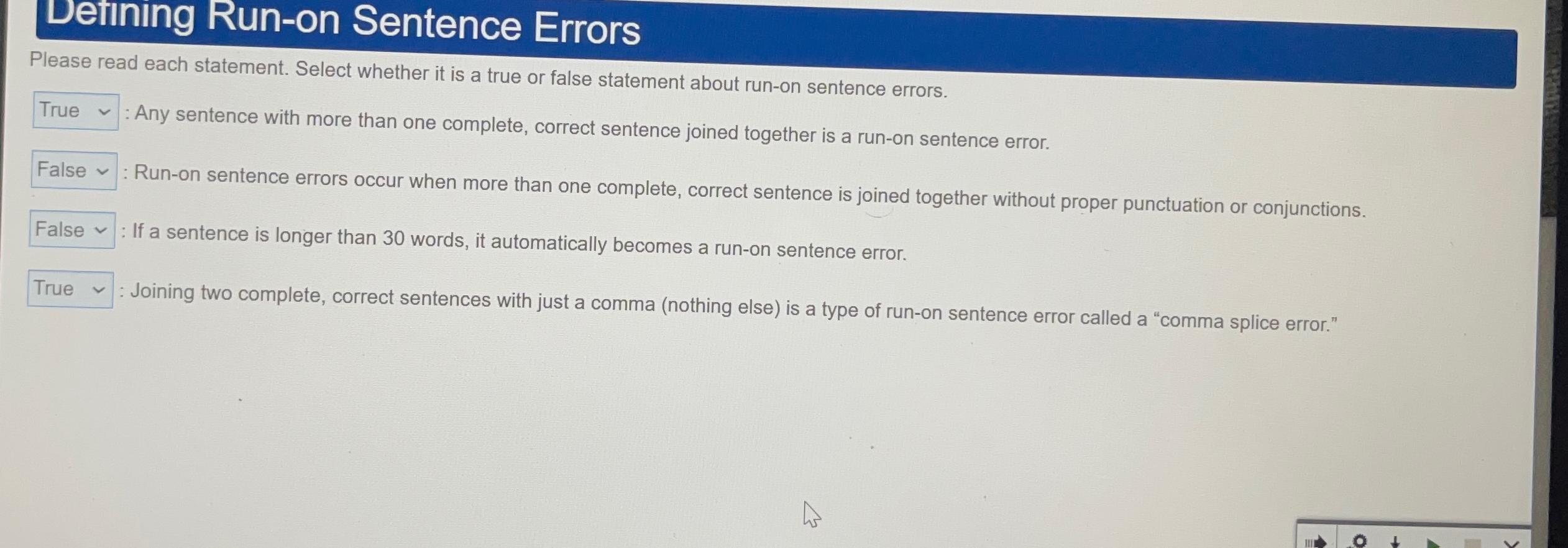  Defining Run-on Sentence Errors Please read each statement. Select whether it