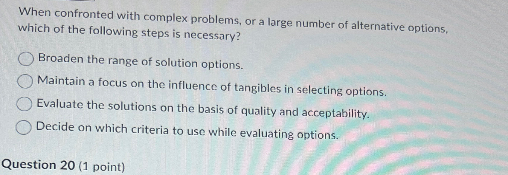  When confronted with complex problems, or a large number of alternative